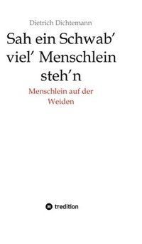 bokomslag Sah ein Schwab' viel' Menschlein steh'n: Menschlein auf der Weiden