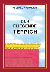 bokomslag Der fliegende Teppich