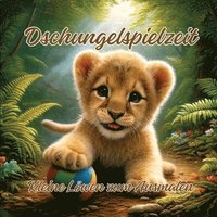 bokomslag Dschungelspielzeit: Kleine Löwen zum Ausmalen