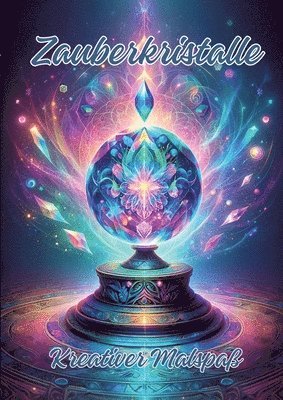 Ela Artjoy - Zauberkristalle: Kreativer Malspaß, Häftad