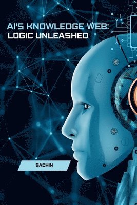 bokomslag AI's Knowledge Web: Logic Unleashed