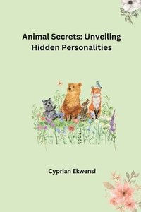 bokomslag Animal Secrets: Unveiling Hidden Personalities
