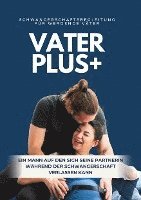 bokomslag VaterPlus +: Der Schwangerschaftsratgeber für werdende Väter