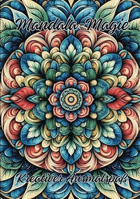 Ela Artjoy - Mandala-Magie: Kreativer Ausmalspaß, Häftad