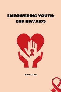 bokomslag Empowering Youth: End HIV/AIDS