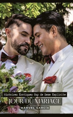 bokomslag Jour du Mariage: Histoires Érotiques Gay de Sexe Explicite