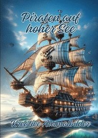bokomslag Piraten auf hoher See: Kreative Ausmalbilder
