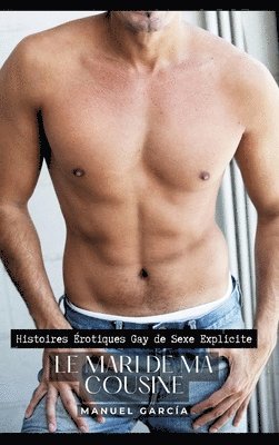 bokomslag Le Mari de ma Cousine: Histoires Érotiques Gay de Sexe Explicite