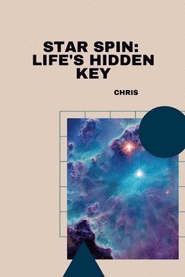 Star Spin: Life's Hidden Key 1