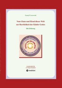 bokomslag Vom Glanz und Elend dieser Welt zur Herrlichkeit der Kinder Gottes: Die Erlösung