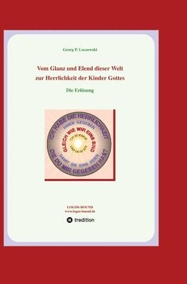 bokomslag Vom Glanz und Elend dieser Welt zur Herrlichkeit der Kinder Gottes: Die Erlösung