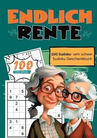bokomslag Endlich Rente- Sudoku Geschenkbuch: 100 Sudoku, sehr schwer. Geschenkidee für den Ruhestand.