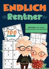 bokomslag Endlich Rentner- Sudoku Geschenkbuch: 100 Sudoku, sehr schwer. Geschenkidee für den Ruhestand.