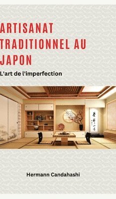 bokomslag Artisanat traditionnel au Japon: L'art de l'imperfection