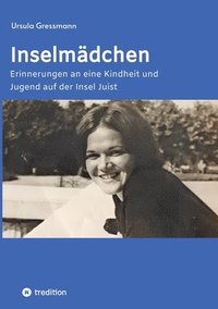 bokomslag Inselmädchen: Erinnerungen an eine Kindheit und Jugend auf der Insel Juist