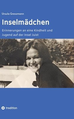 bokomslag Inselmädchen: Erinnerungen an eine Kindheit und Jugend auf der Insel Juist