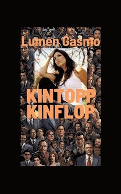 Kintopp Kinflop: Eine unterhaltsame persönliche Reise durch die Filmwelt guter und schlechter Filme 1