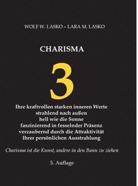 bokomslag 3 Charisma: Ihre kraftvollen starken inneren Werte, strahlend nach außen, hell wie die Sonne, faszinierend in fesselnder Präsenz,