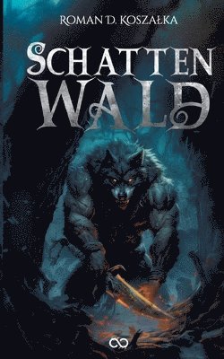 Roman D. Koszalka, Roman D. Kosza¿ka, Infinity Gaze Studios - Schattenwald, Häftad