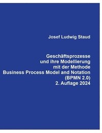 bokomslag Geschäftsprozesse und ihre Modellierung mit der Methode Business Process Model and Notation (BPMN 2.0).