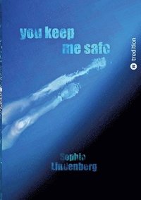 bokomslag You Keep Me Safe: You and Me