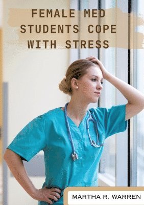 bokomslag Female med students cope with stress