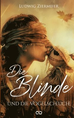 Die Blinde und die Vogelscheuche 1