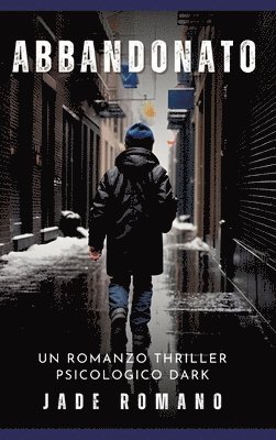 bokomslag Abbandonato: Un Romanzo Thriller Psicologico Dark