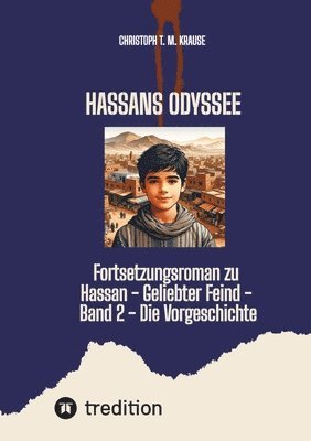 bokomslag Hassans Odyssee: Fortsetzungsroman zu Hassan - Geliebter Feind - Band 2 - Die Vorgeschichte