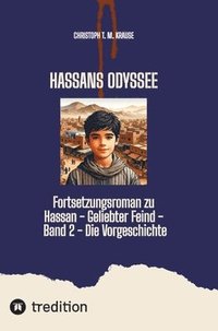 bokomslag Hassans Odyssee: Fortsetzungsroman zu Hassan - Geliebter Feind - Band 2 - Die Vorgeschichte