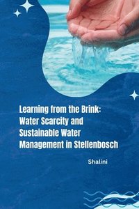 bokomslag Learning from the Brink: Water Scarcity and Sustainable Water Management in Stellenbosch
