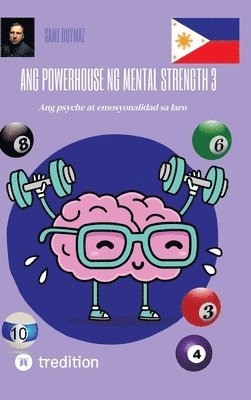 bokomslag Ang powerhouse ng mental strength 3: Ang psyche at emosyonalidad sa laro