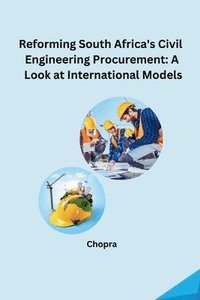 bokomslag Reforming South Africa's Civil Engineering Procurement: A Look at International Models