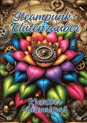 Ela Artjoy - Steampunk-Blütenzauber: Kreativer Ausmalspaß, Häftad