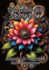 bokomslag Blumen und Zahnräder: Steampunk-Mandalas zum Entspannen