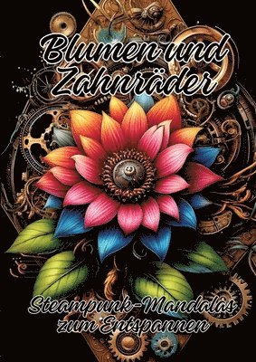 bokomslag Blumen und Zahnräder: Steampunk-Mandalas zum Entspannen