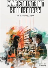 bokomslag Markteintritt Philippinen: Ihr Gateway zu ASEAN