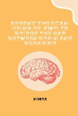 bokomslag Beyond the Scan: Using rs-fMRI to Bridge the Gap Between Brain and Behavior