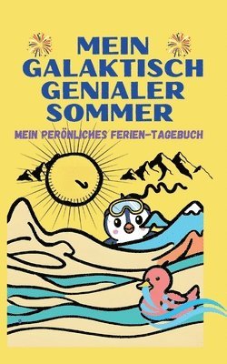 bokomslag Mein Galaktisch Genialer Sommer - Urlaubsbeschäftigung für Kinder: Ferienbuch für Kinder ab 8 und älter - &#9733; komplett in Farbe &#9733;