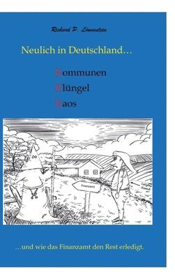 bokomslag Neulich in Deutschland... Komunen, Klüngel, Kaos: ...und wie das Finanzamt den Rest erledigt.