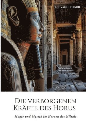 Giovanni Orsini - Die verborgenen Kräfte des Horus: Magie und Mystik im Herzen des Niltals, Häftad