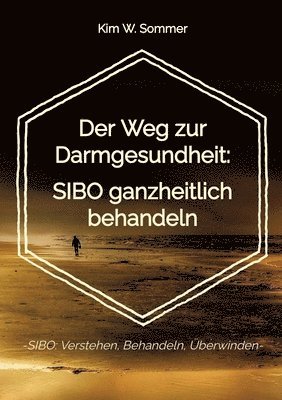 bokomslag Der Weg zur Darmgesundheit: SIBO ganzheitlich behandeln