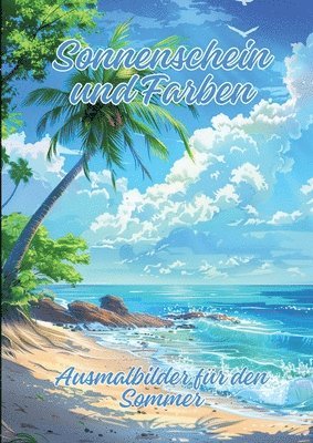 bokomslag Sonnenschein und Farben: Ausmalbilder für den Sommer