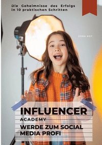 bokomslag Influencer Academy: Werde zum Social Media Profi