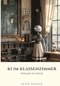 bokomslag KI im Klassenzimmer