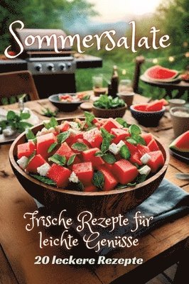 bokomslag Sommersalate: Frische Rezepte für leichte Genüsse