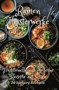 bokomslag Ramen Meisterwerke: Traditionelle und moderne Rezepte aus Asien