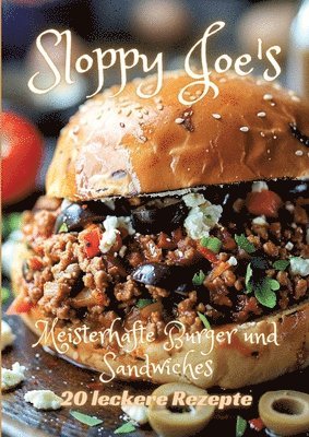 bokomslag Sloppy Joe's: Meisterhafte Burger und Sandwiches