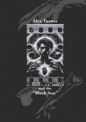 bokomslag Alex Turner and the "Black Sun": Noir Kriminalroman
