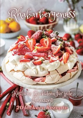 Rhabarbergenuss: Köstliche Backideen für jede Jahreszeit